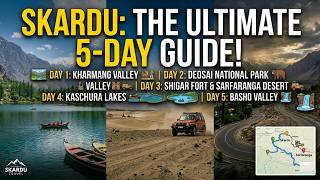 5 Days in Skardu 🇵🇰 | Ultimate 2026 Travel Guide (Full Tour Plan!)
