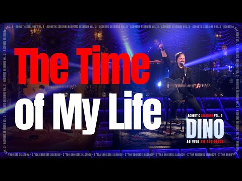 DINO -  "(I've Had) The Time of My Life" | Ao Vivo em São Paulo Acoustic Sessions Vol. 2 | SPOTIFY