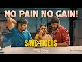 SAVE THE TIGERS NO PAIN NO GAIN Abhinav Gomatam Priyadarshi Rohini