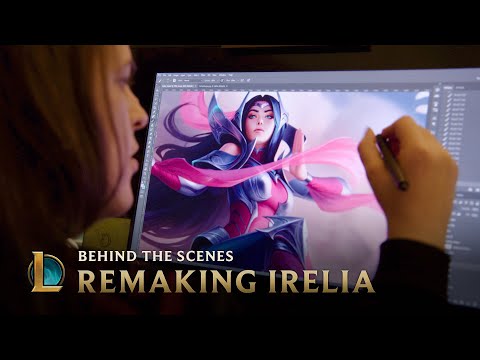 Remaking Irelia - Behind the Scenes 