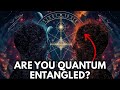 The Mind Bending Truth Quantum Entanglement And Your Consciousness