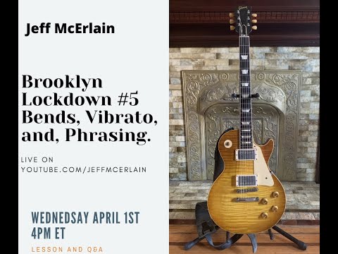 Jeff McErlain's Brooklyn Lockdown #5  - Bends, Vibrato, and Phrasing