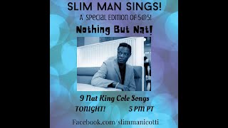 Slim Man Sings 5@5 The Nat King Cole Show