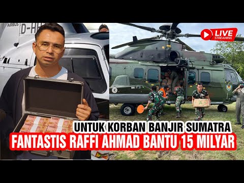 Real Sultan Raffi Ahmad Bantu 15 Milyar Untuk Korban Banjir Sumatra!