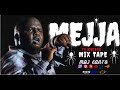 MDJ EANTO 2025 BEST OF MEJJA STORMSTREET MIX VIBE S ONE ONLY MEJJA YA MWISHO MIXTAPE TBT NEW