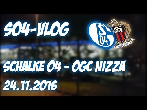 S04-VLOG ll Schalke vs. OGC Nizza ll 24.11.2016