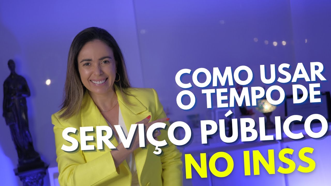 Como contar o tempo do SERVIÇO PÚBLICO na APOSENTADORIA do INSS - Servidor Público #serviçopublico