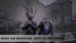 SPUCK AUF RECHTS #35 _ AZYL feat. LADY SCAR