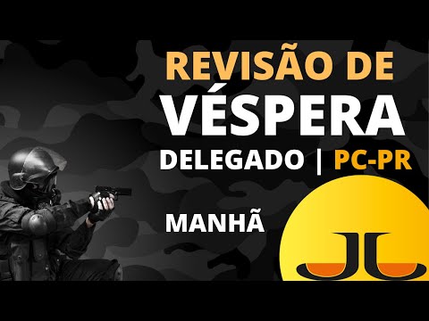 REVISÃO DE VÉSPERA DELEGADO | PC-PR | MANHÃ | 02/10/2021