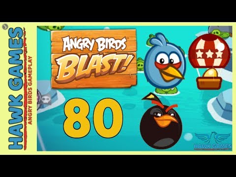 Angry Birds Blast 💥 Level 80 - 3 Stars Walkthrough, No Boosters