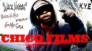 Wack Niggas *Official Video* (Black-N-Mild feat G-Mo Sosa produced by Black-N-Mild)
