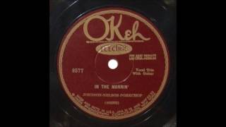Johnson-Nelson-Porkchop ‎– In The Mornin' (OKeh, 1928)
