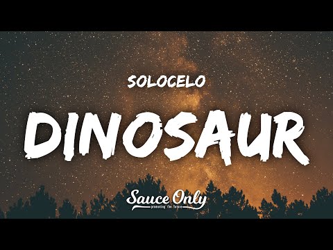 SOLOCELO - DINOSAUR (Lyrics)