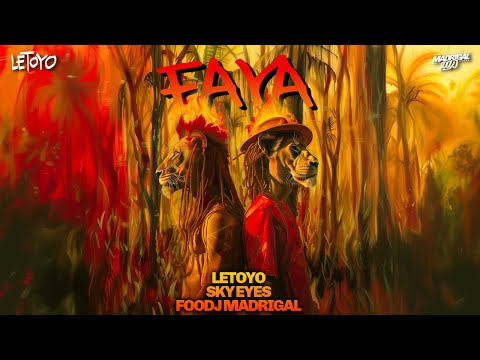 FAYA - Letoyo x Foodj Madrigal feat. Sky Eyes