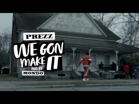 Prezz - We Gon Make It