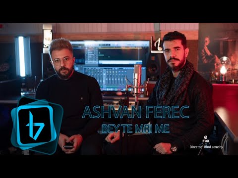 Ashvan Ferec - Bey Te Mri Me (OFFICIAL VIDEO)ئاشڤان فه ره ج -بي ته مري مه (Prod. by Ibrahim S.)
