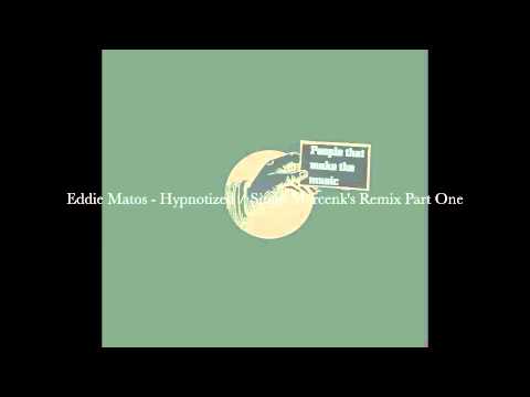 Eddie Matos - Hypnotized / Sinan Mercenk's Remix Part One