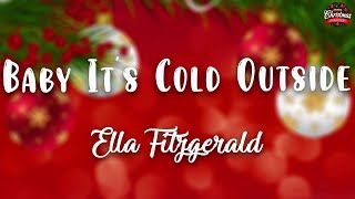 Ella Fitzgerald - Baby It&#39;s Cold Outside ( Lyrics Video )