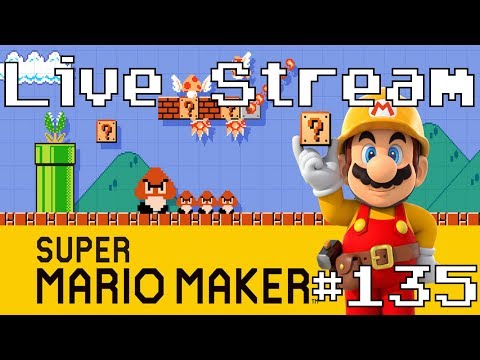 Super Mario Maker - Live Stream #135 (100 Expert & Viewer Levels. Queue Closed)