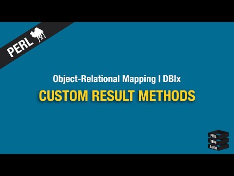 Object-Relational Mapping: Custom Result Methods | #19 Perl DBIx Tutorial