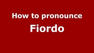 How to pronounce Fiordo