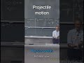 Projectile Motion Prof Walter Lewin Shorts