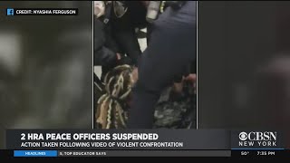 2 HRA Officers Suspended After Violent Arrest