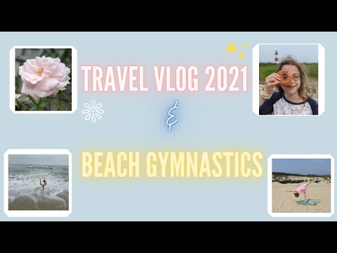 travel vlog 2021 & beach gymnastics 🌿   🌊   🌤   *aesthetic
