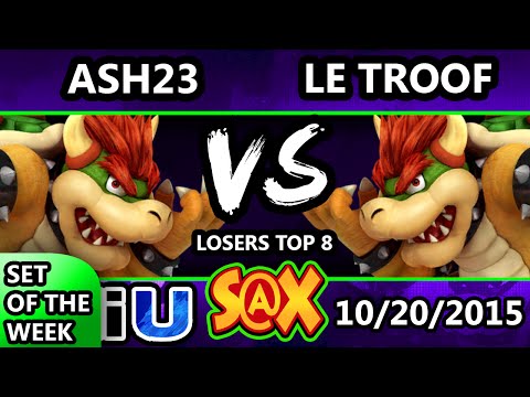 S@X 120 - Le Troof (Bowser) Vs. Ash23 (Bowser) SSB4 Losers Top 8 - Smash Wii U - Smash 4