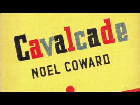 Noel Coward = Cavalcade Medley Part 1 (October 15, 1931)  I Do Like to Be Beside the Seaside