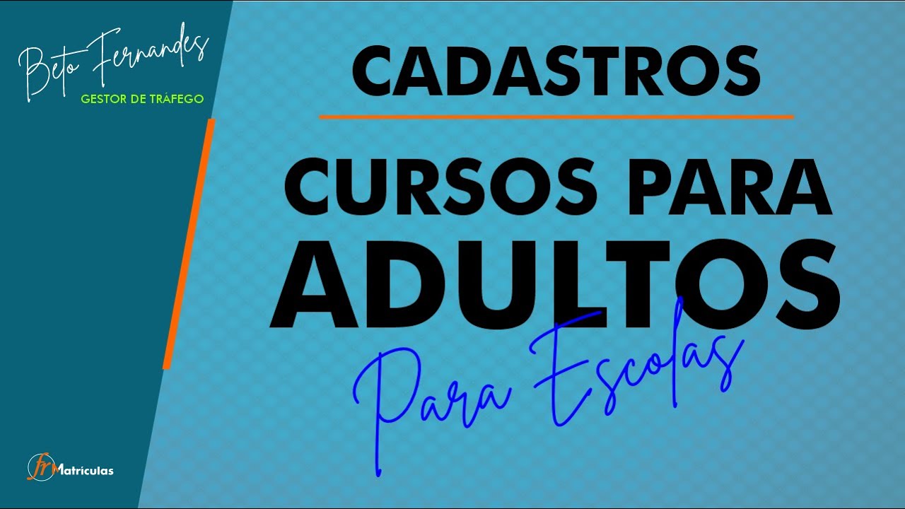 Cadastros para CURSOS PARA ADULTOS
