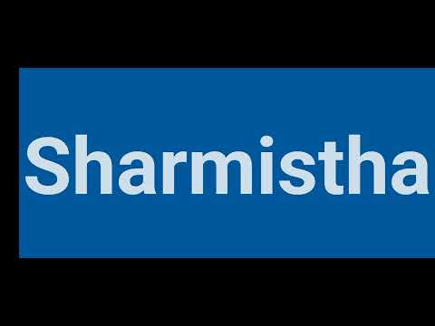 how to pronounce sharmistha | pronounce sharmistha | pronunciation of sharmistha | sharmistha name