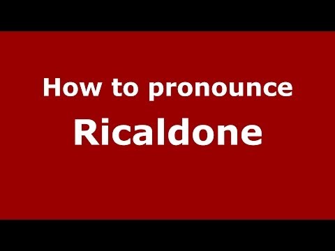 How to pronounce Ricaldone (Italian/Italy) - PronounceNames.com