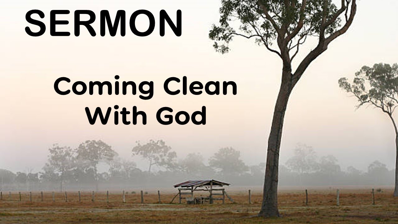 Coming Clean with God - Psalm 32