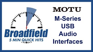 Broadfield Quick Hit - MOTU M-Series
