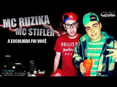 MC RUZIKA E MC STIFLER - A ESCOLHIDA FOI VOCE ♫ LANÇAMENTO 2013