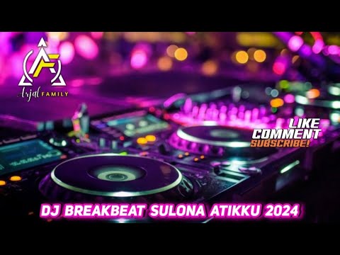 DJ BREAKBEAT SULONA ATIKKU 2024