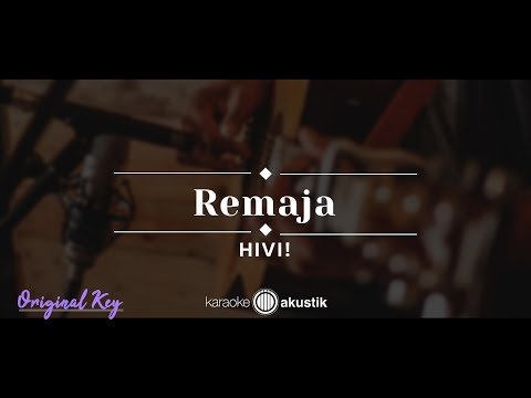 Remaja – HIVI! (KARAOKE AKUSTIK - ORIGINAL KEY)