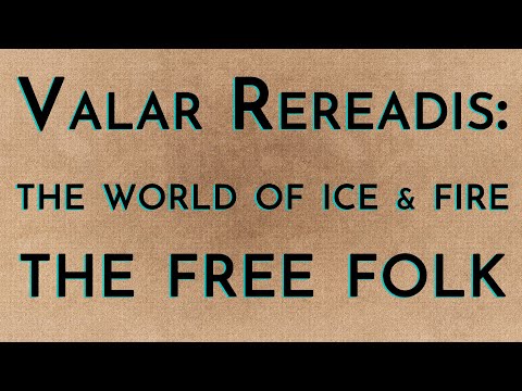 Valar Rereadis: TWOIAF - The Free Folk