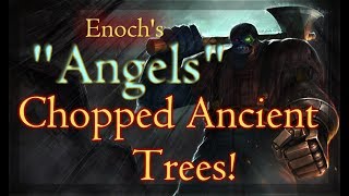 Enoch's "angels" chopped down the Ancient Giant Trees!