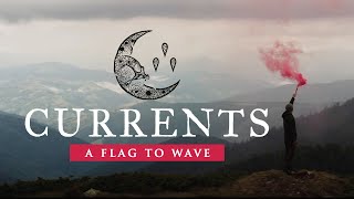 Download lagu Currents A Flag To Wave... mp3
