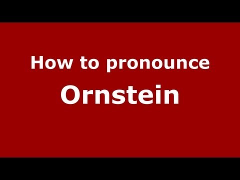 How to Pronounce Ornstein - PronounceNames.com
