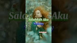 Download lagu Salahkah Aku 'Wulandary♡ mp3
