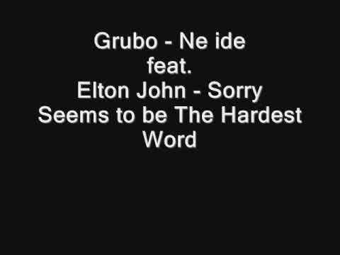 Grubo - Ne ide feat. Elton John - Sorry seems to be the hardest word (By MaTa)