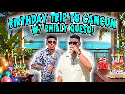 BIRTHDAY TRIP TO CANCUN!