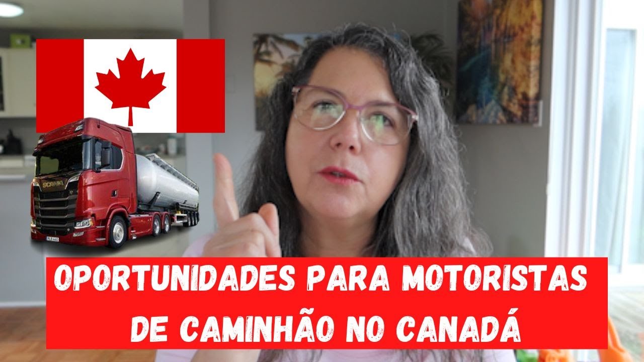 MOTORISTA DE CAMINHÃO NO CANADÁ -  Busca por EMPREGO e o que as empresas EXIGEM!