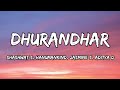 Dhurandhar (Lyrics) - Title Track | Shashwat, Hanumankind, Jasmine, Aditya | Ranveer Singh 