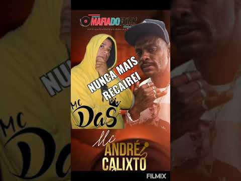 MC DAS MC ANDRÉ CALIXTO NUNCA MAIS RECAIREi LANÇAMENTO 2022!!!🚀🔥🎶🎵💯😎🎬