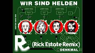 Wir Sind Helden - Denkmal (Rick Estate Remix)