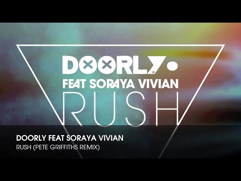 Doorly feat Soraya Vivian - Rush (Pete Griffiths Remix)